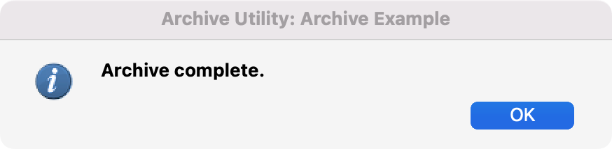 Communication window letting you know the archive is complete. 